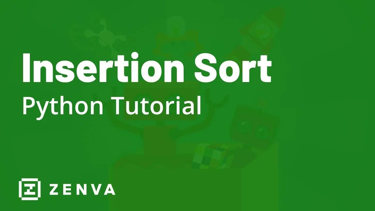Implementing INSERTION SORT in PYTHON in under 10 Minutes