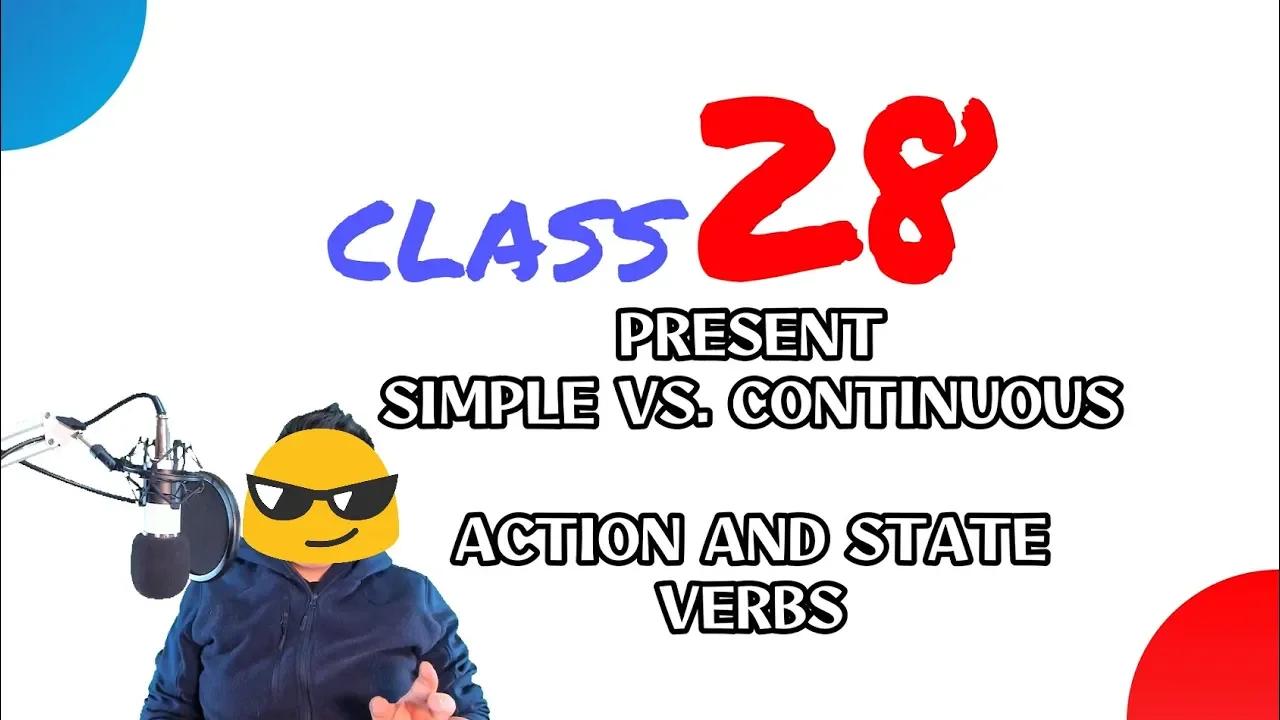 Present Simple vs Present Continuous - State Verbs y Action Verbs ...