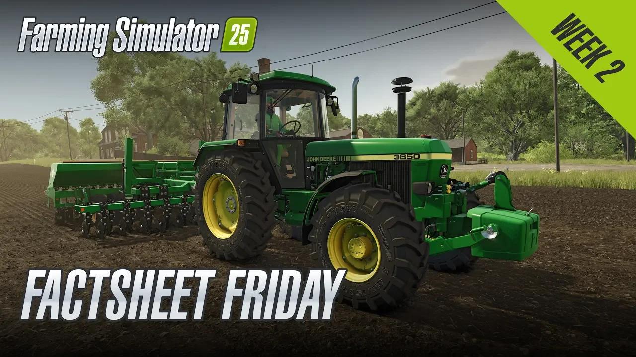 Farming Simulator 25 Factsheet Friday Week 2
