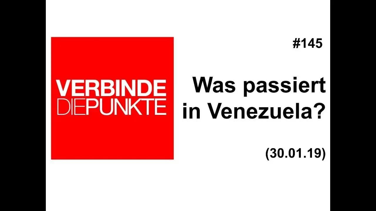 Verbinde die Punkte #145: Was passiert in Venezuela? (30.01.2019)