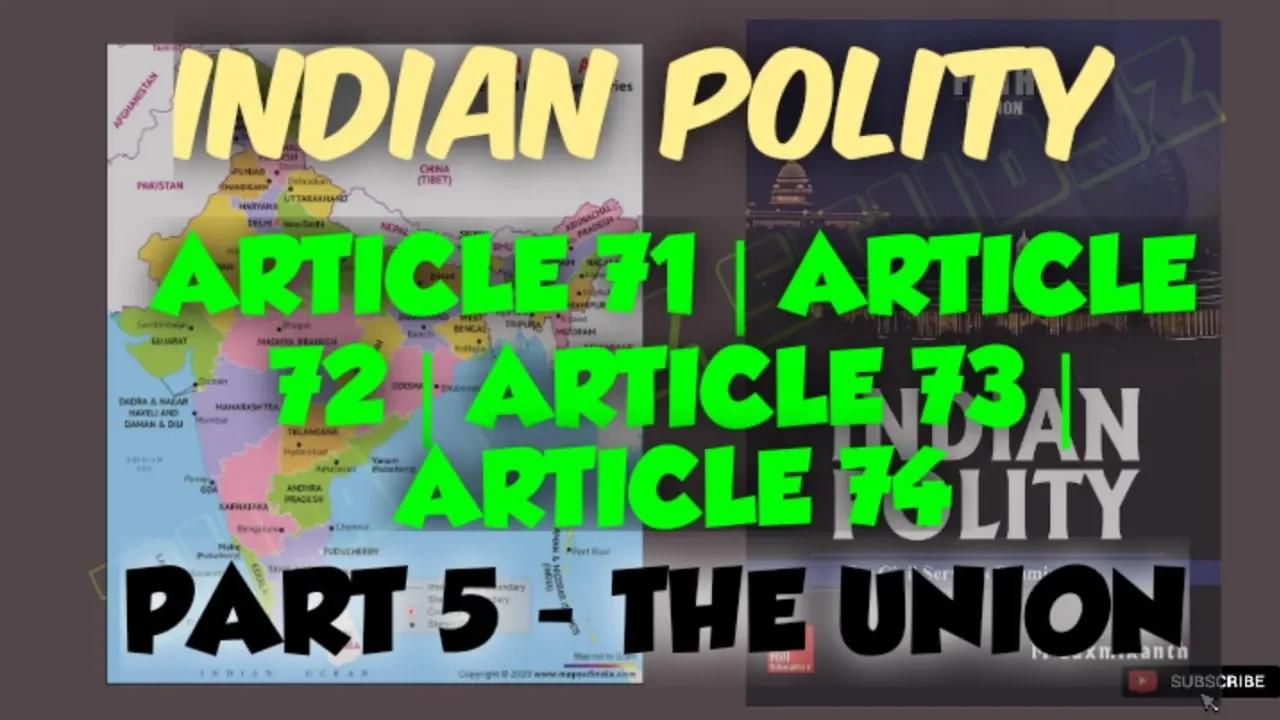 ARTICLE 71 to 74 | INDIAN POLITY | अनुच्छेद 71 से 74 | PART = 5 | THE ...