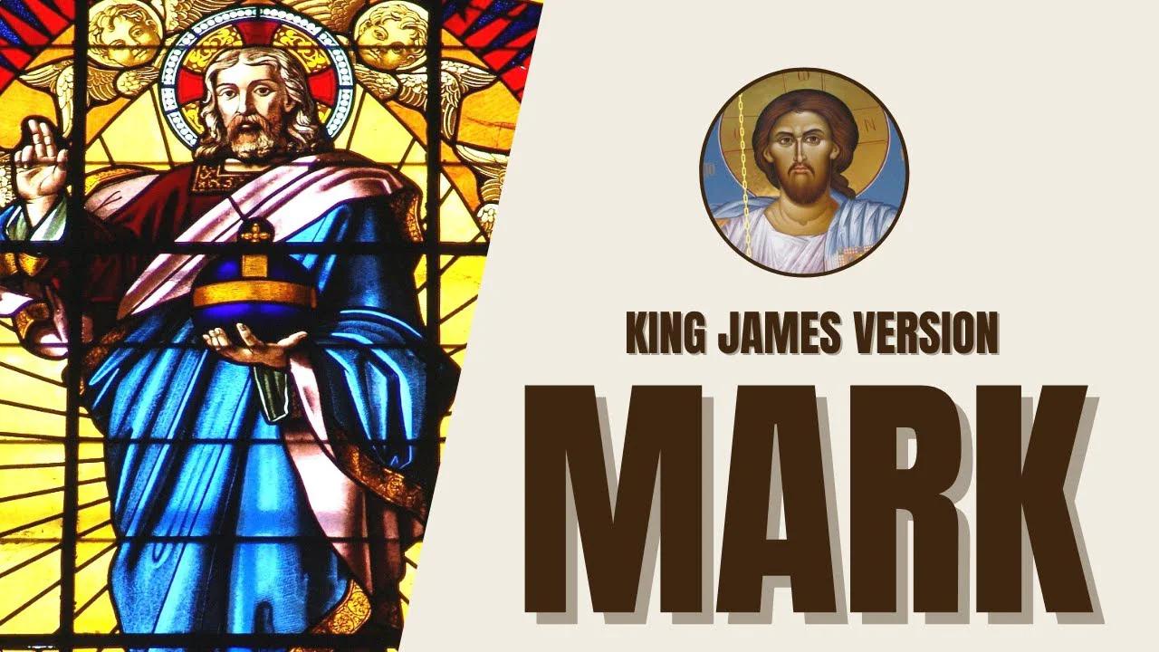 Gospel of Mark - Jesus' Ministry and Sacrifice - King James Version