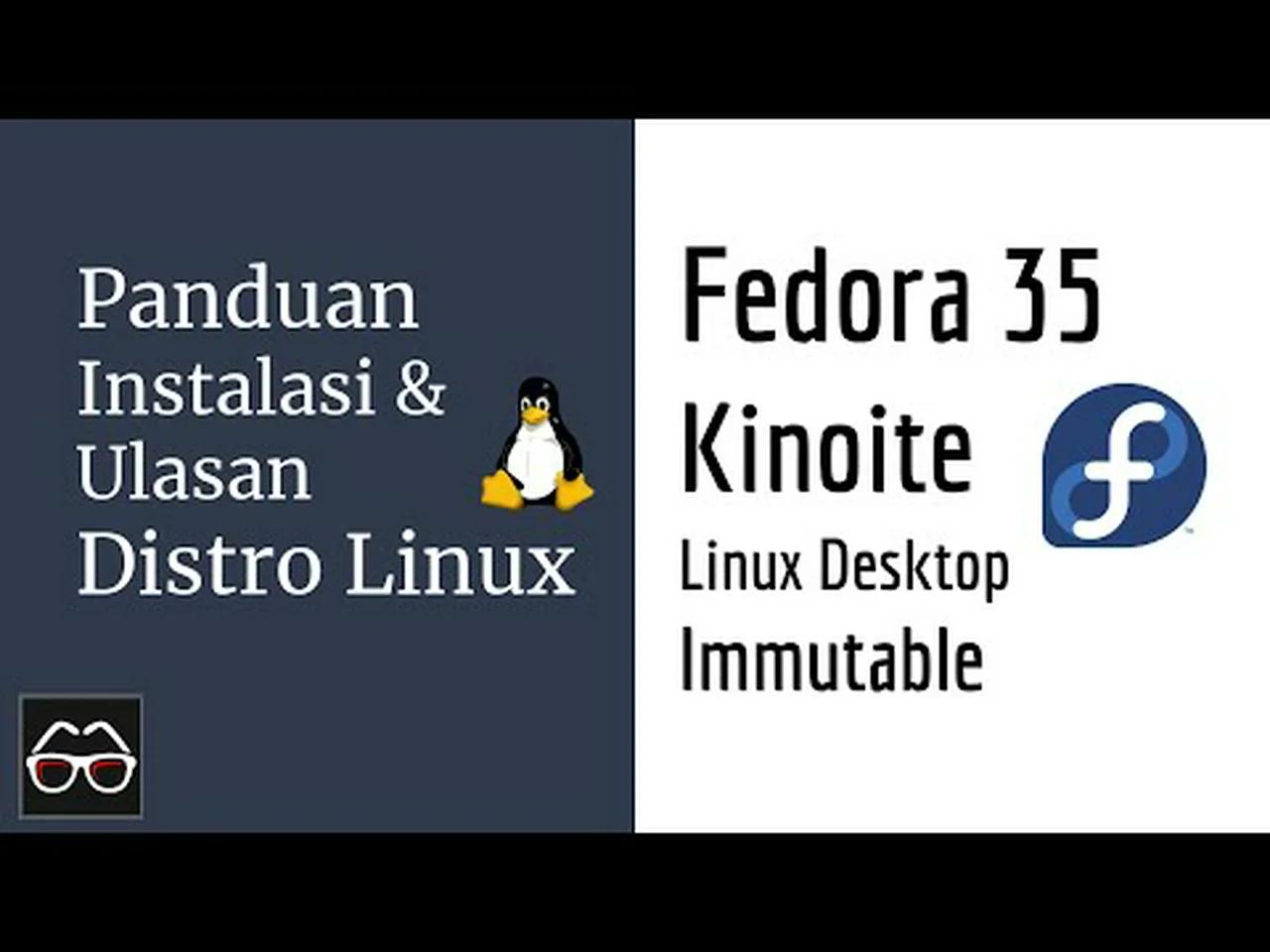 Fedora Kinoite | Fedora 35 | Sistem Operasi Immutable | Linux Indonesia