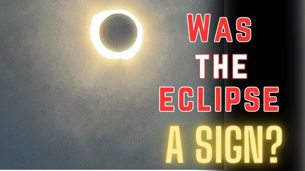 Was The Eclipse A Sign?