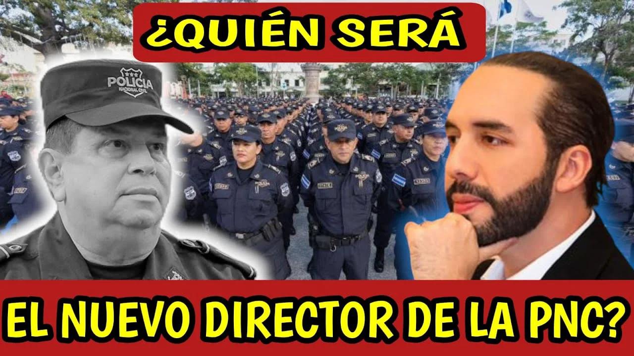 Quien Será El Nuevo Director De La Policia Nacional Civil