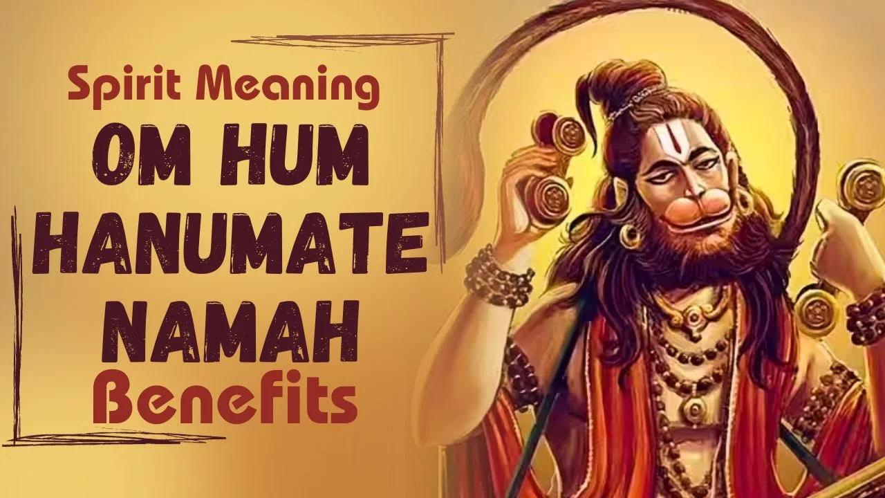 Benefits of Chanting Om Hum Hanumate Namah | Om Hum Hanumate Namah Benefits