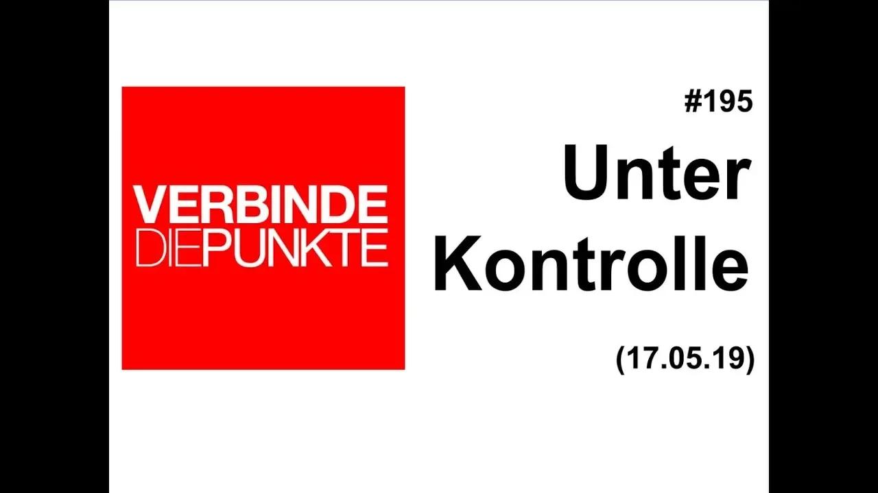 Verbinde die Punkte #195: Unter Kontrolle (17.05.2019)