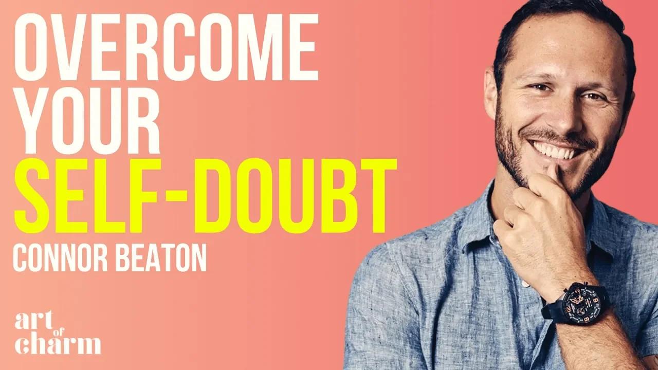 How To Break Free From The Toxic Cycle Of Self Doubt In Men Connor