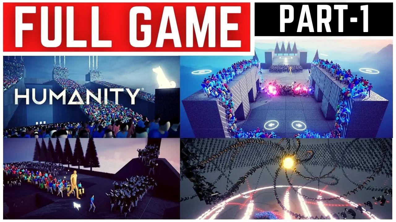 HUMANITY Full Gameplay Walkthrough Part - 1
