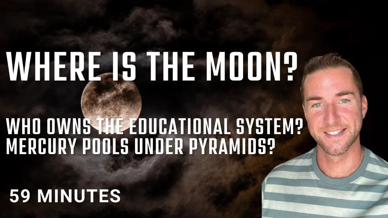 Where is the moon? Who owns the educational system? Mercury pools under ...