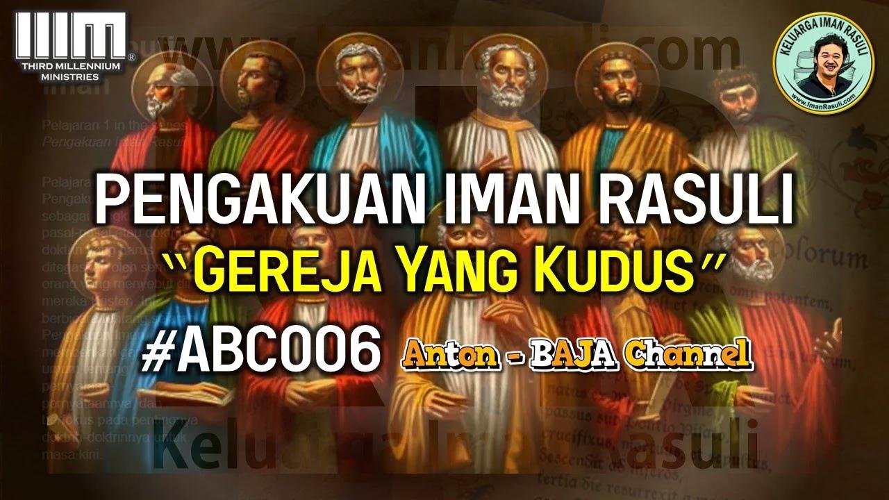 6. Gereja Yang Kudus - Pengakuan Iman Rasuli #ABC006
