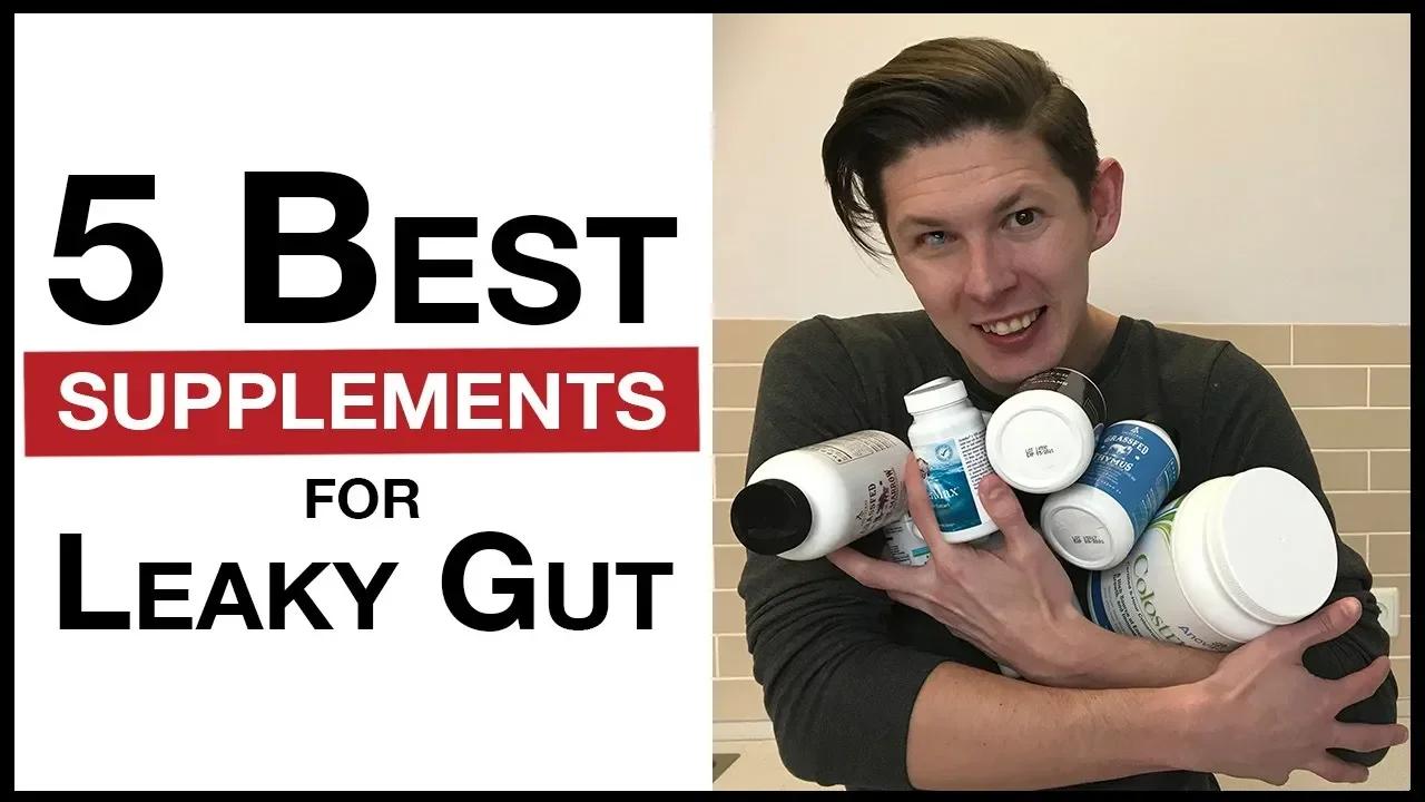 5 Best Supplements To Heal Leaky Gut | Natural Supplements for Leaky Gut