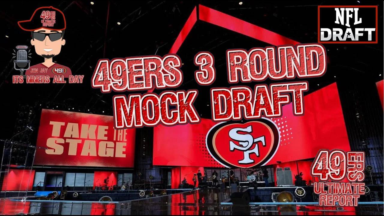 49ers Latest Draft News San Francisco 49ers 3 Round Mock Draft