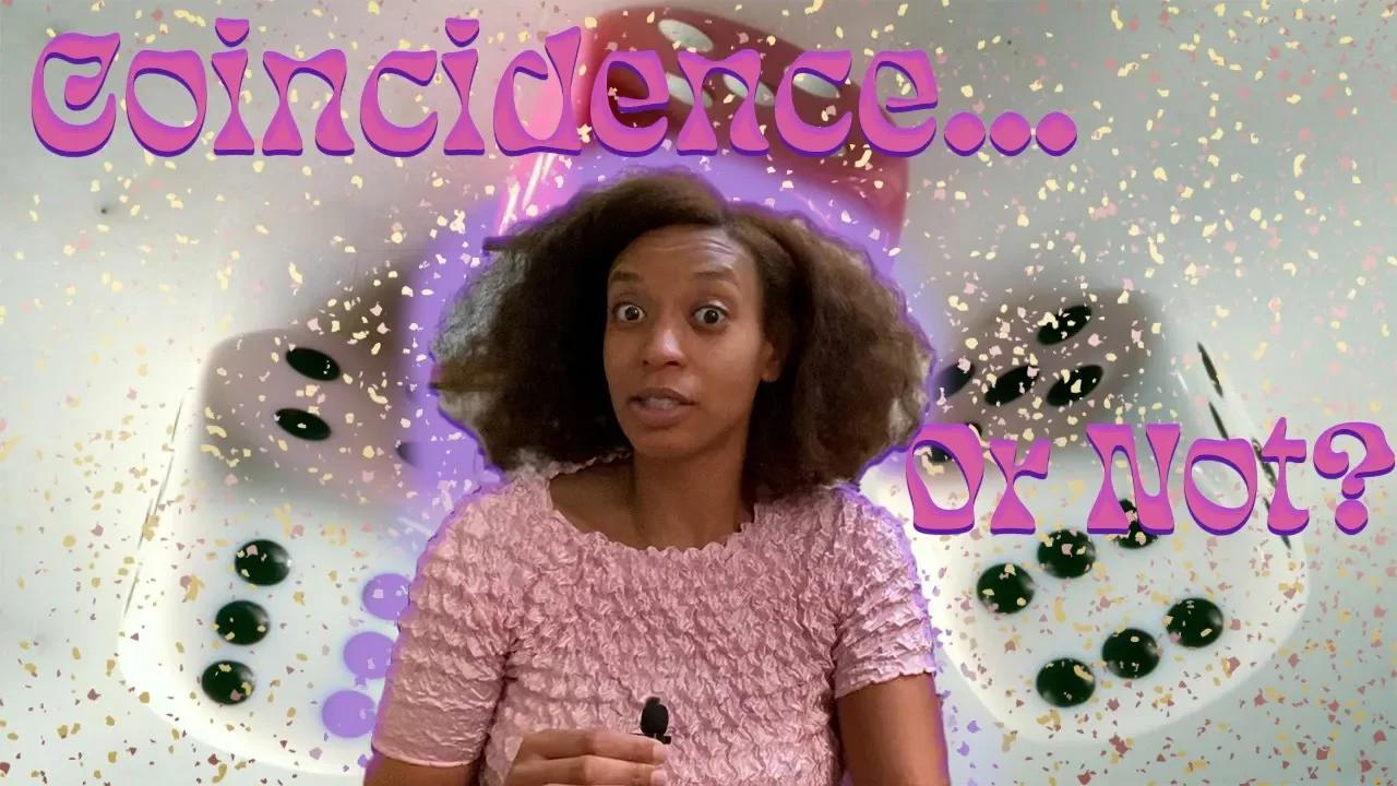 There S No Such Thing As A Coincidence