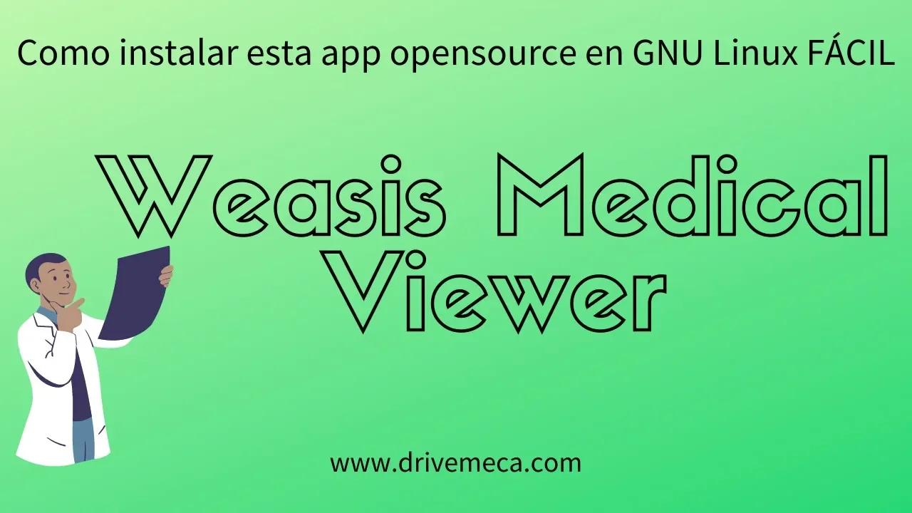 Weasis Medical Viewer - Como instalar esta app opensource en GNU Linux ...