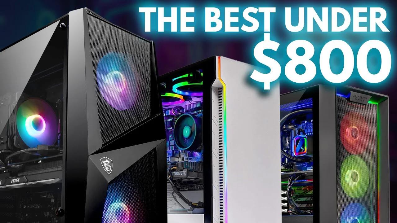 Best Gaming PCs Under $800