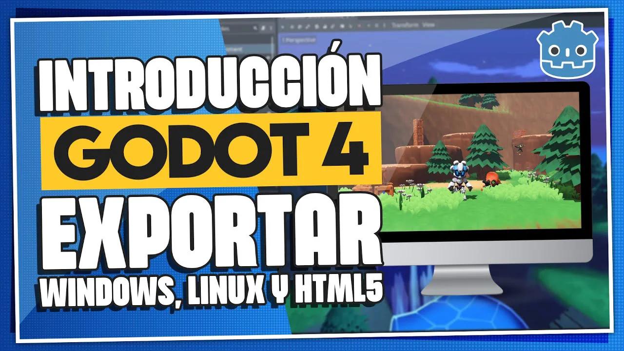 📣 Introducción a GODOT 4 [15] - Tutorial EXPORTAR a WINDOWS, LINUX y ...