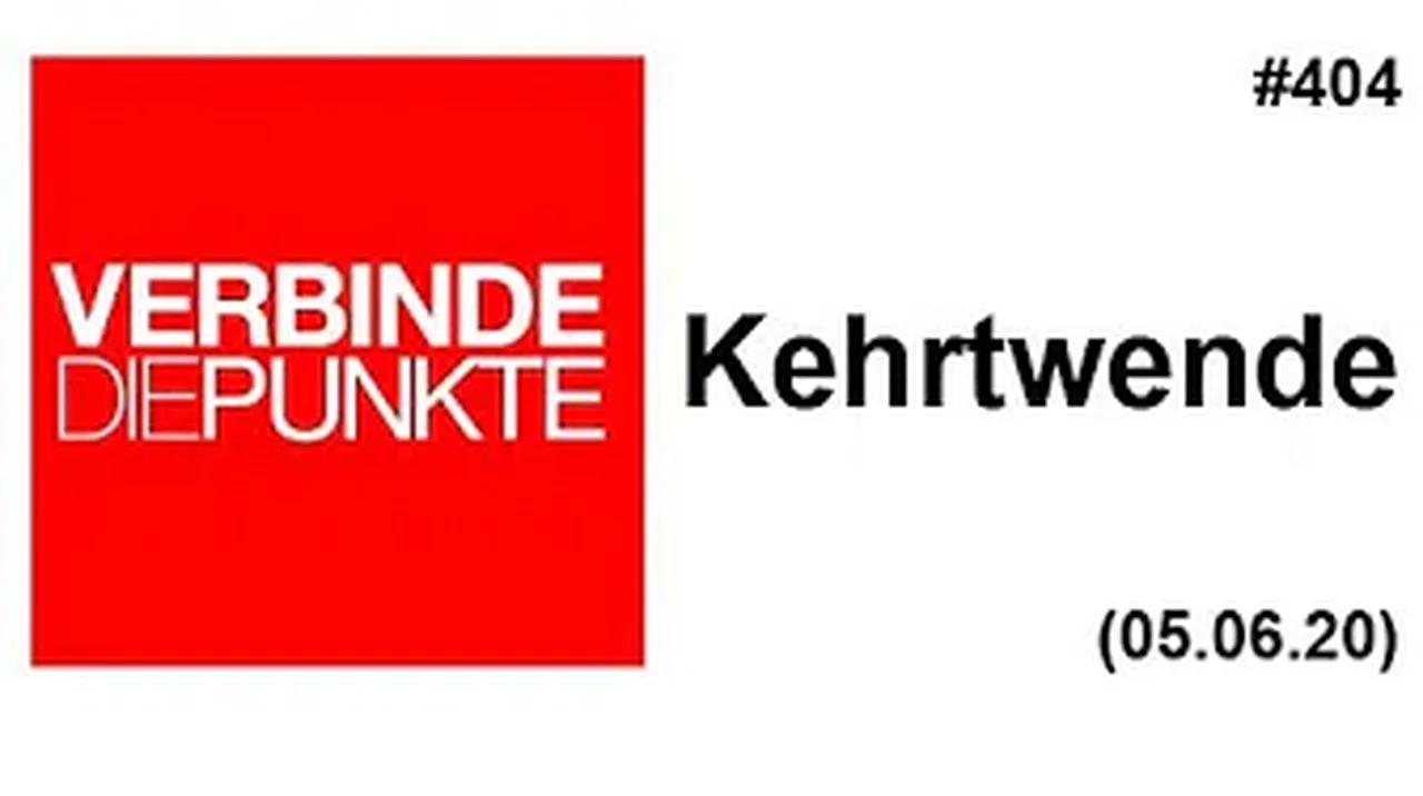 Verbinde die Punkte #404: Kehrtwende (05.06.2020)