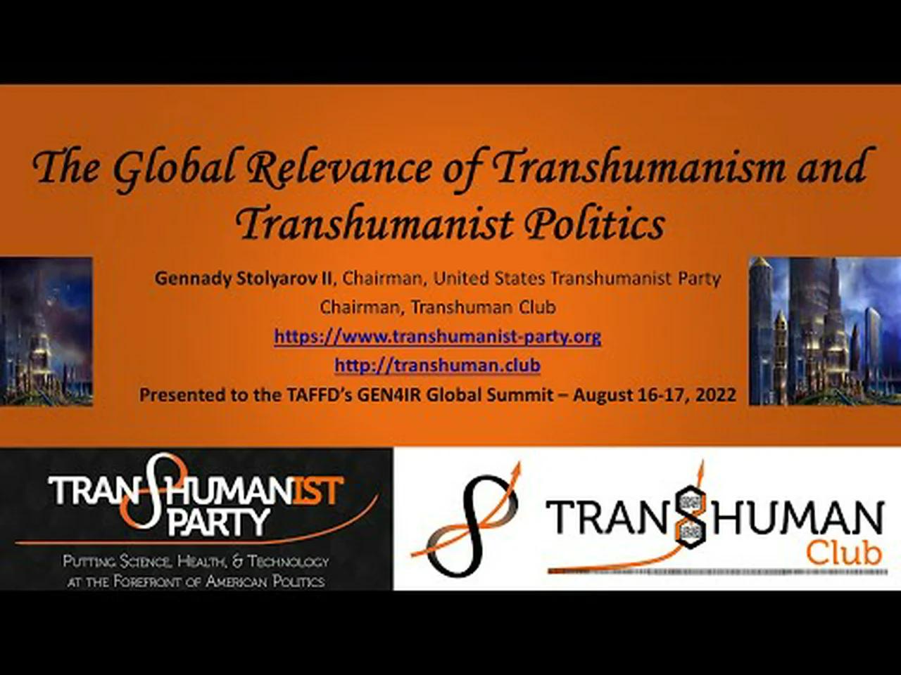 The Global Relevance of Transhumanism & Transhumanist Politics ...