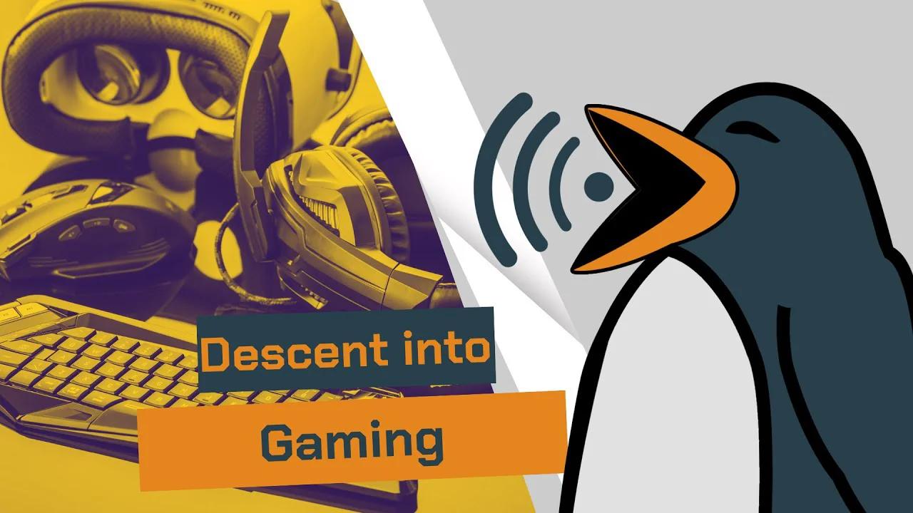 Descent into Gaming Linux Out Loud 88