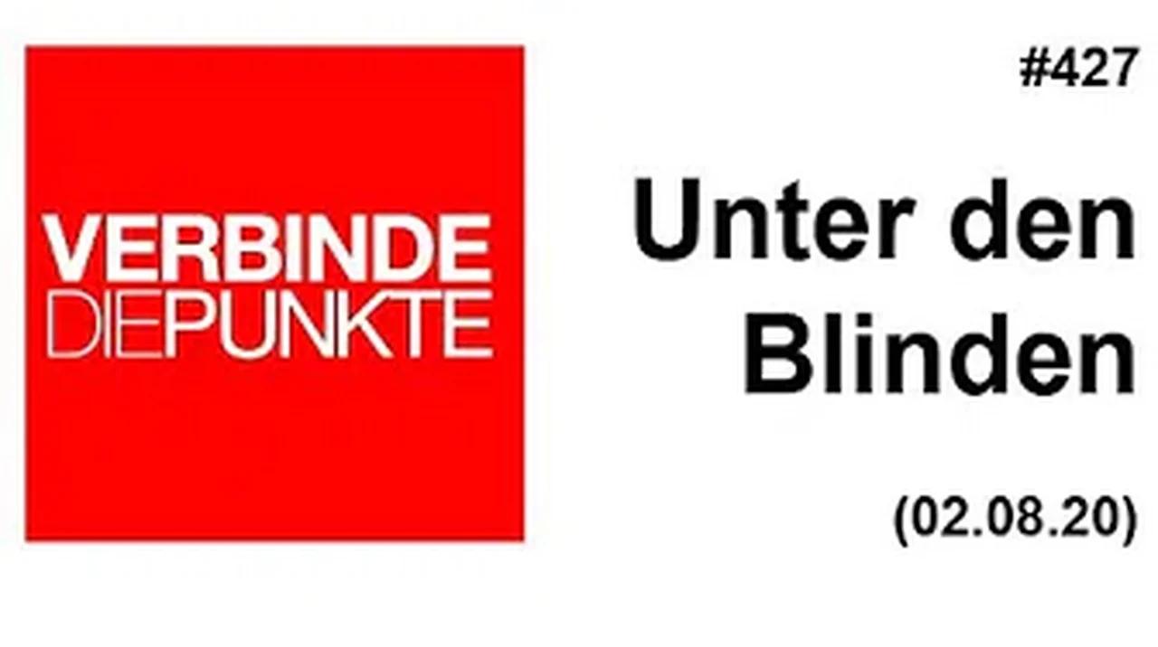 Verbinde die Punkte #427: Unter den Blinden (02.08.2020)