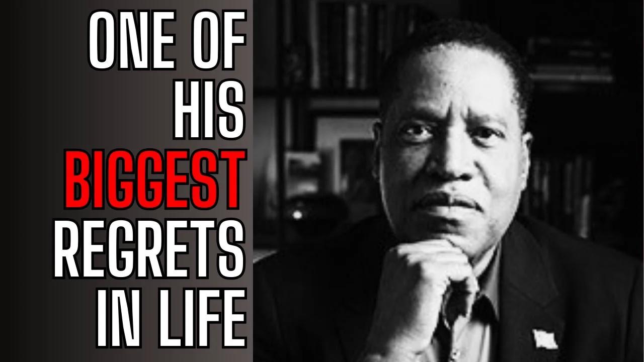 Larry Elder's BIGGEST Regret In Life. MUST WATCH
