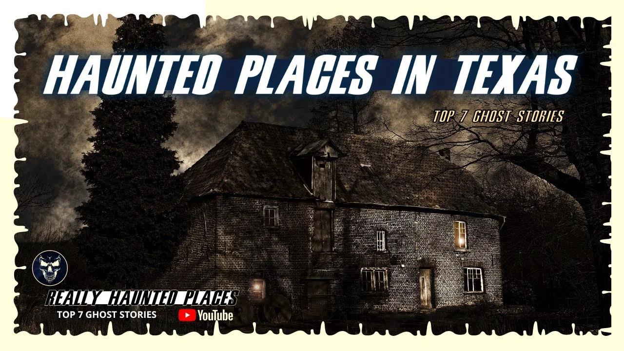 Top 7 Ghost stories: Really Haunted Places in Texas | Episode 08