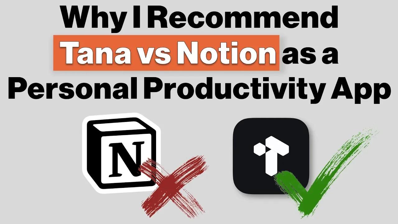 Why I Recommend Tana Vs Notion Personal Productivity