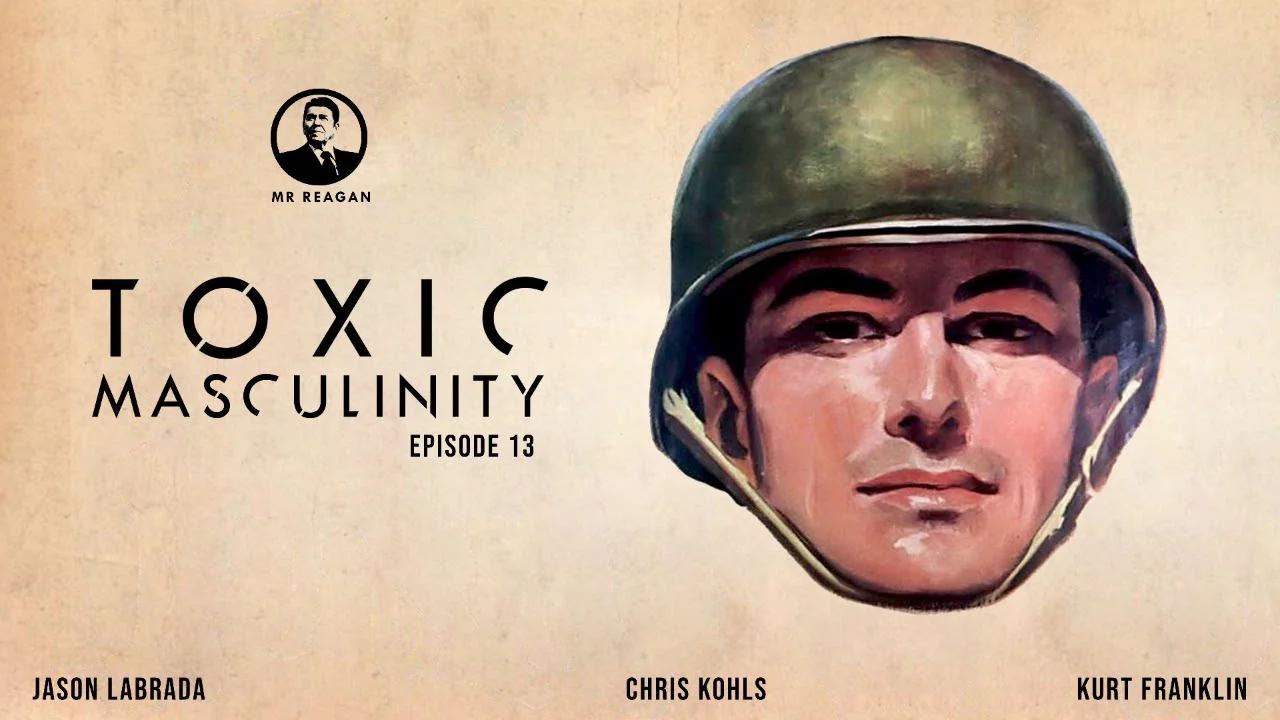 Toxic Masculinity Episode 13