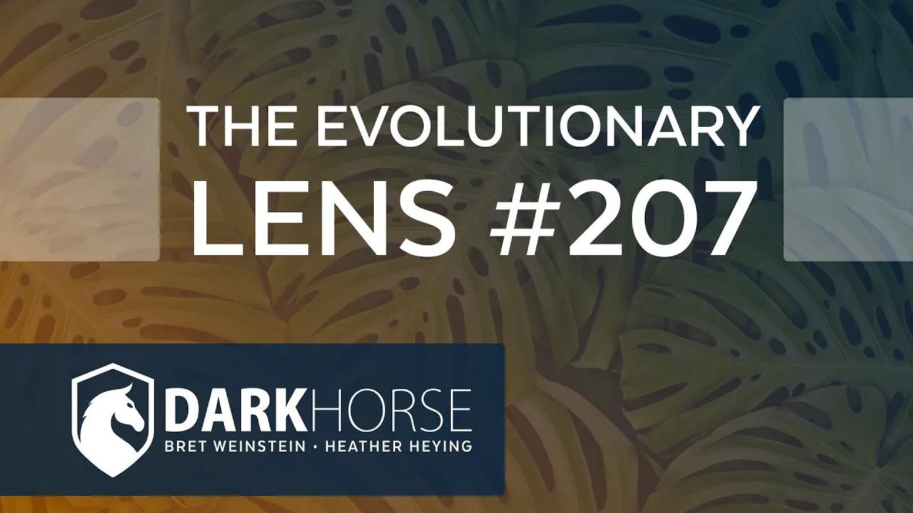 The 207th Evolutionary Lens With Bret Weinstein And Heather Heying