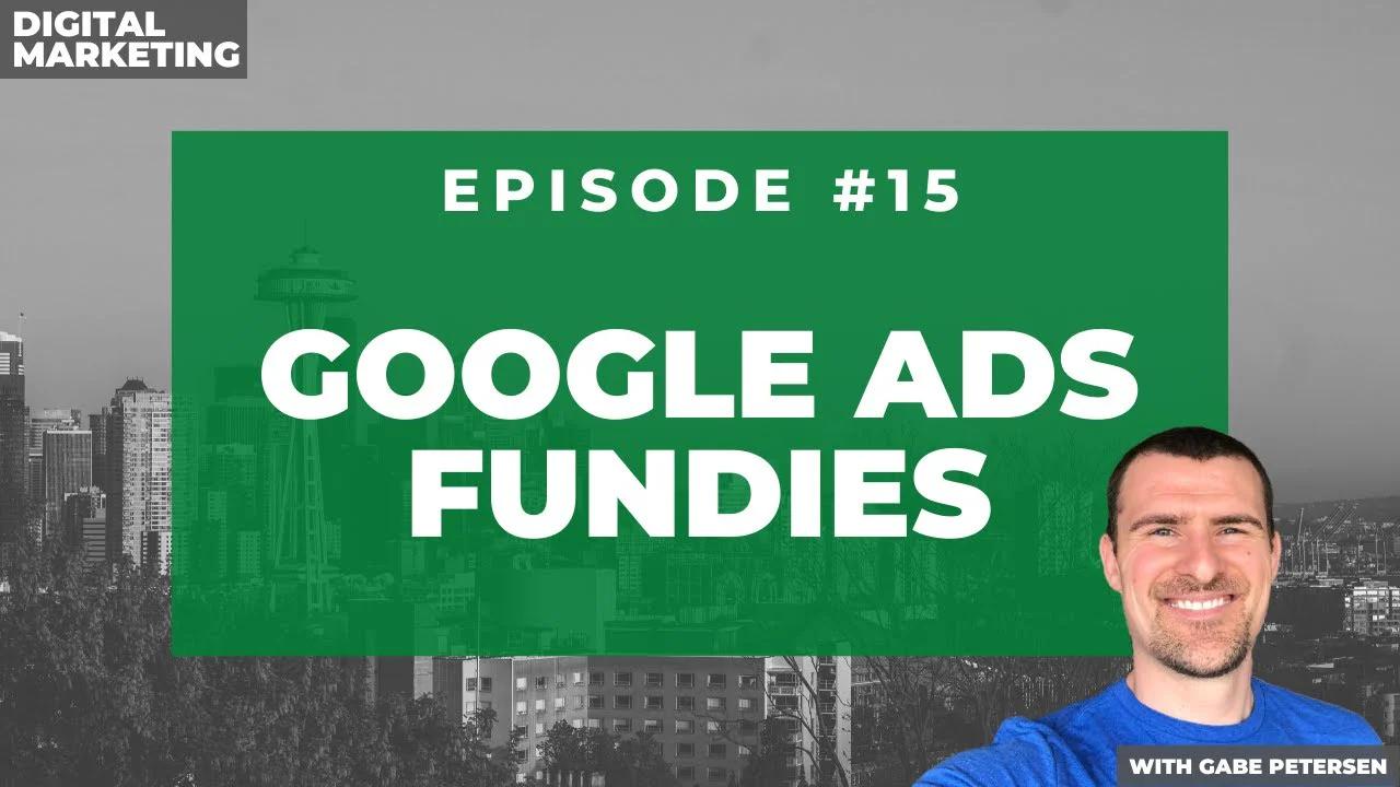Google Ads Fundamentals - How To Build A Google Ads Foundation For Your ...