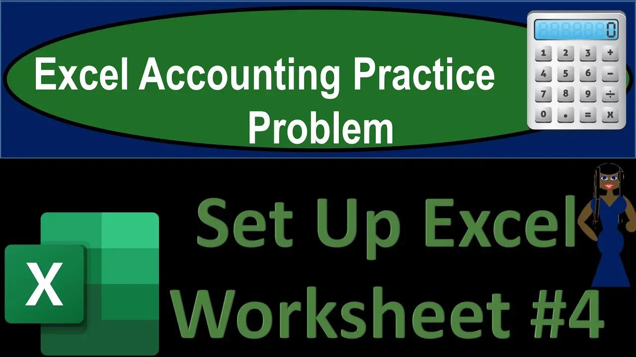 Set Up Excel Worksheet 4 6016 Excel Accounting Problem 2021