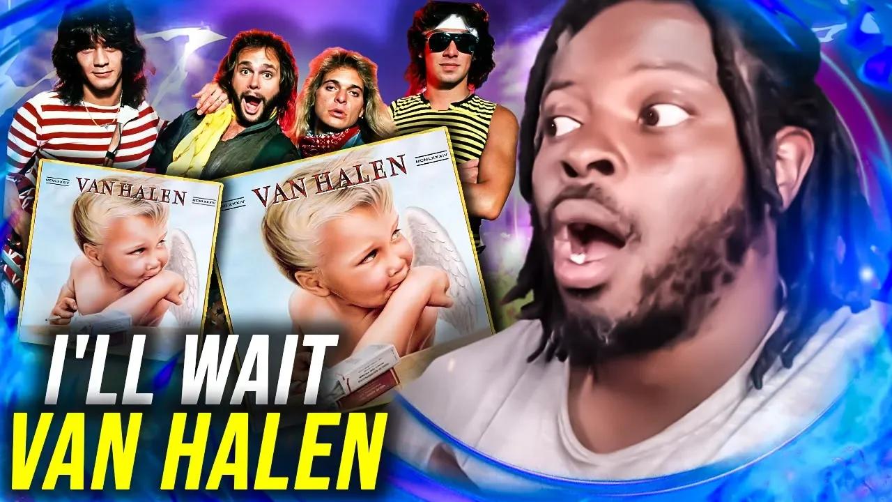 First Time Hearing Van Halen I'll Wait