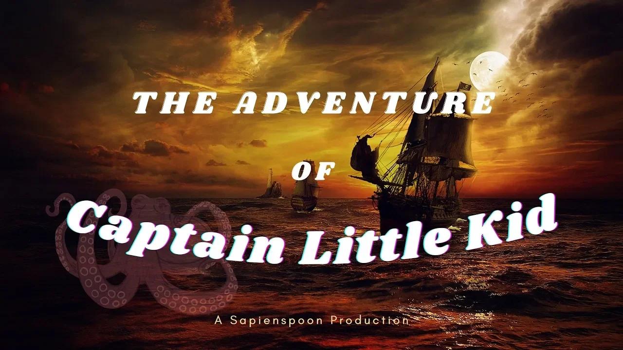 The Adventure of Captain Little Kid - a short story for children with a ...
