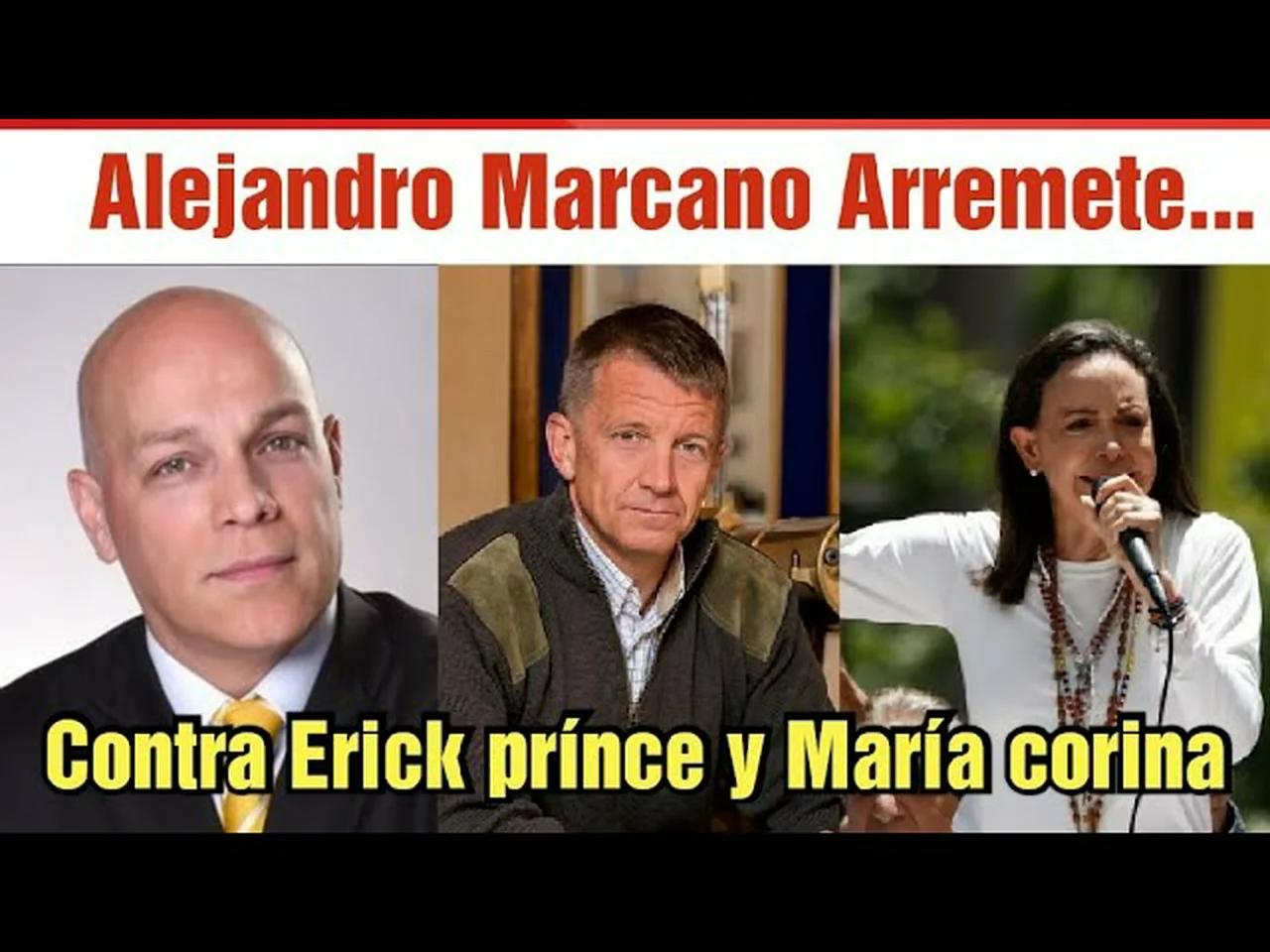 periodista Alejandro Marcano arremete contra Eric prínce y María corina