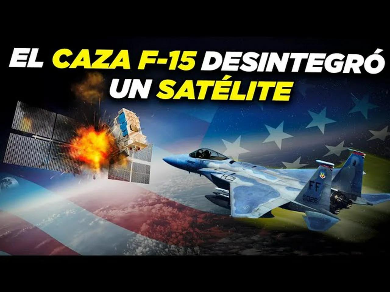 El Día Que Un F 15 De Ee Uu Derribó Un Satélite águila Celestial