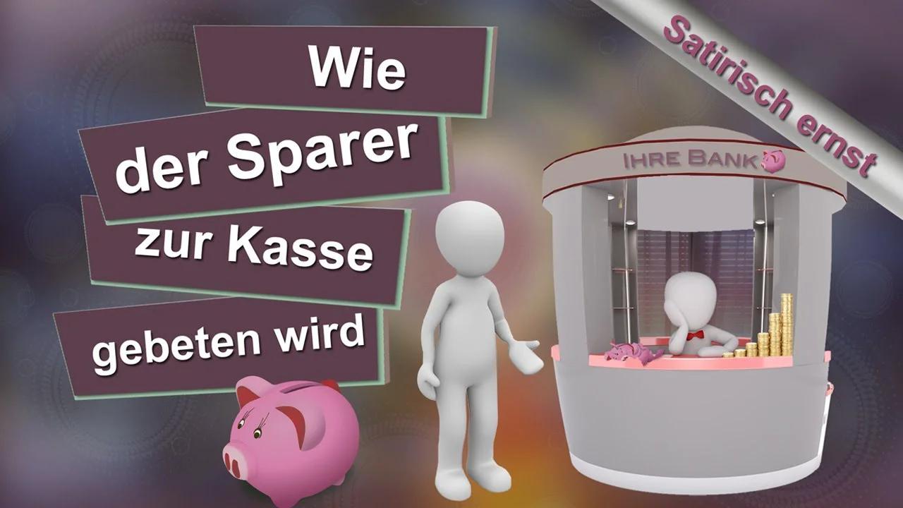 Satirisch ernst: Wie der Sparer zur Kasse gebeten wird | 04.05.2018 ...