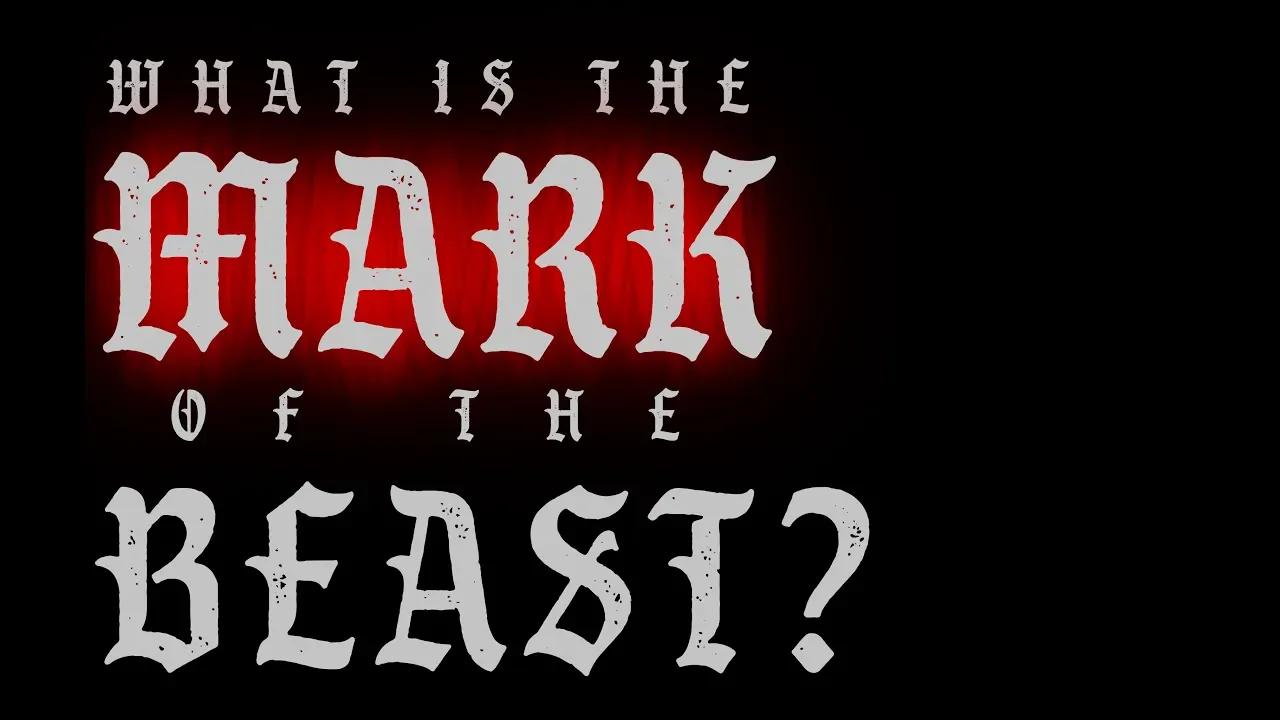 What Is The Mark Of The Beast?