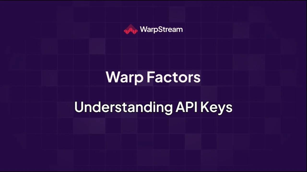 Warp Factors: Understanding API Keys