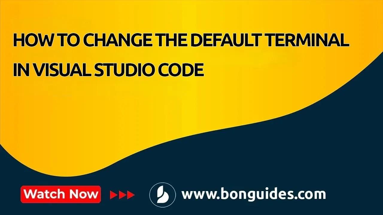 How to Change The Default Terminal in Visual Studio Code