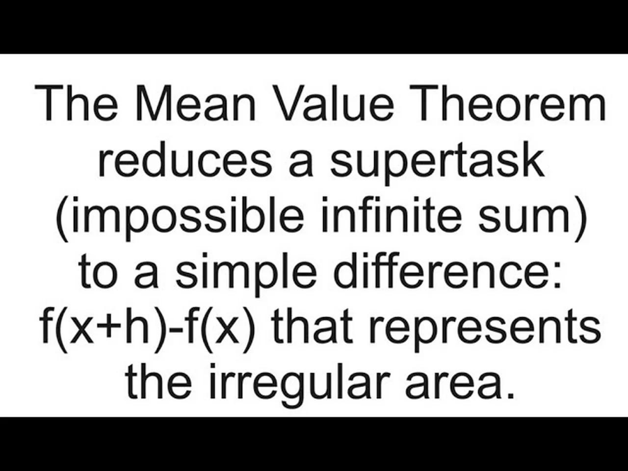 The Mean Value Theorem reduces a supertask (impossible infinite sum) to ...