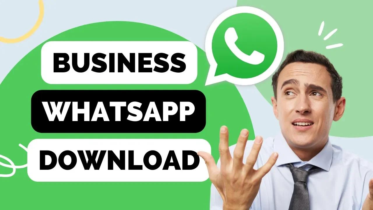 WHATSAPP BUSINESS 2025 DOWNLOAD FREE intelligence overview