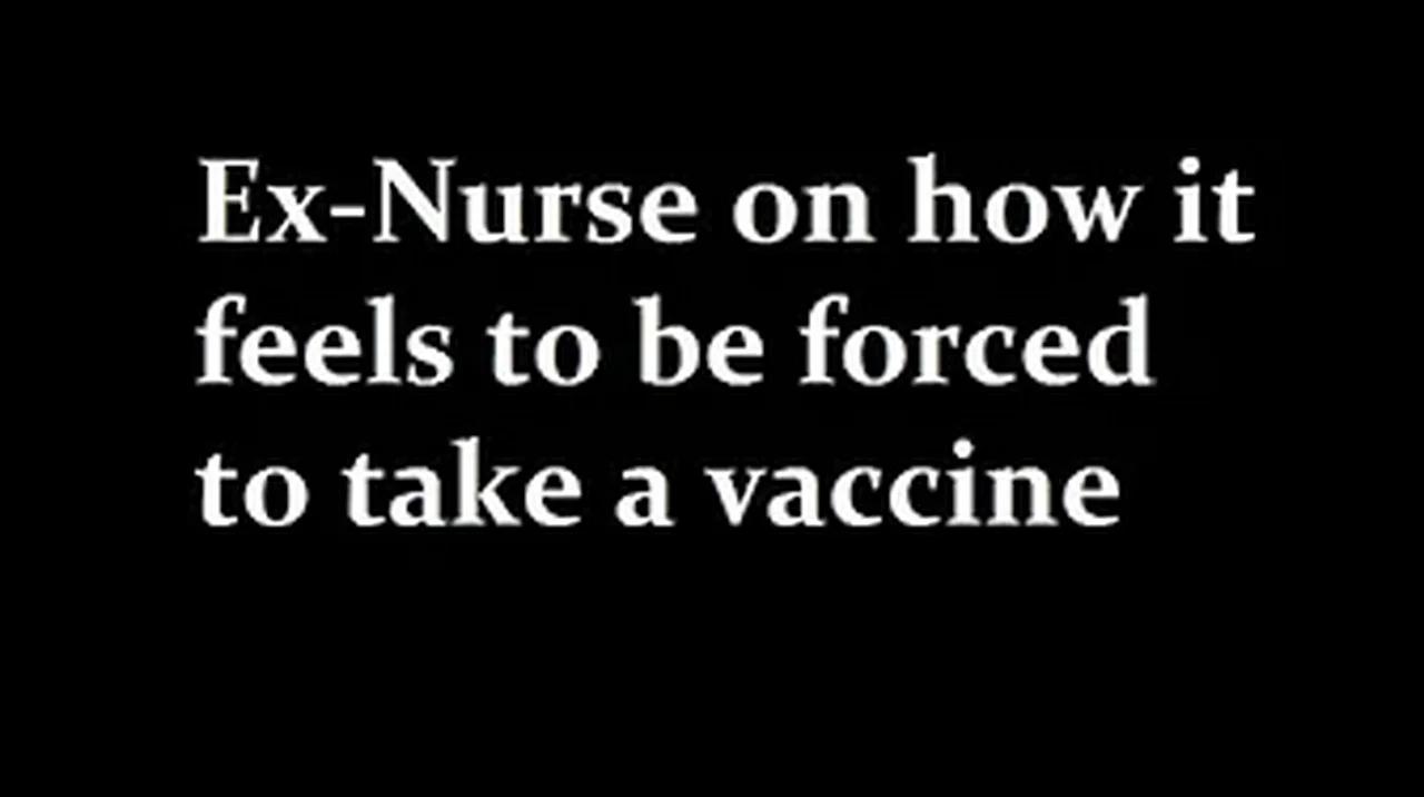 ex-nurse-on-how-it-feels-to-be-forced-to-take-a-vaccine