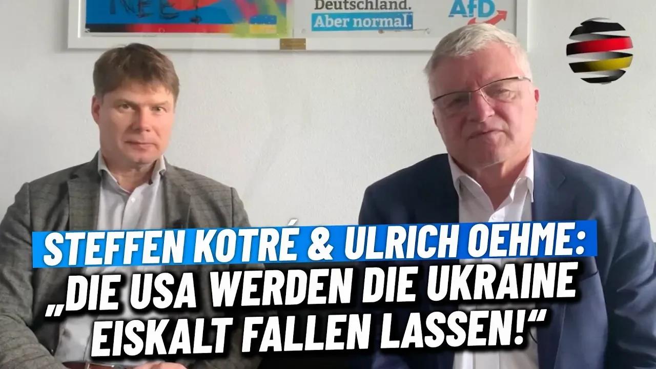 Ulrich Oehme & Steffen Kotré „Die USA werden die Ukraine eiskalt