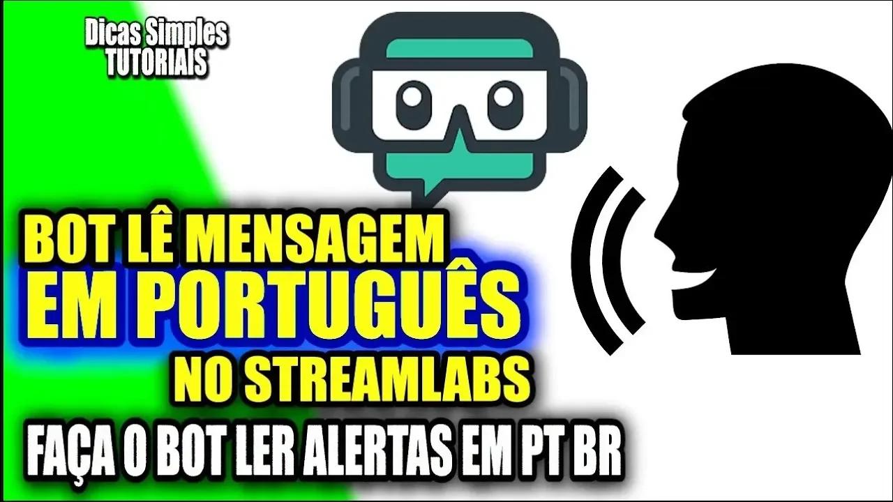 COMO DEIXAR A VOZ EM PORTUGUÊS do ALERTA do BOT do Streamlabs - Ler ...