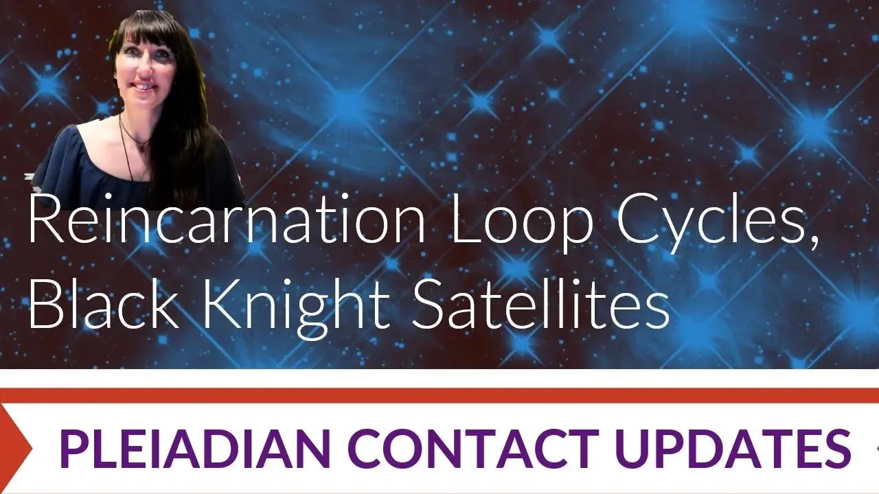 Reincarnation Loop Cycles and Black Knight Satellites ...