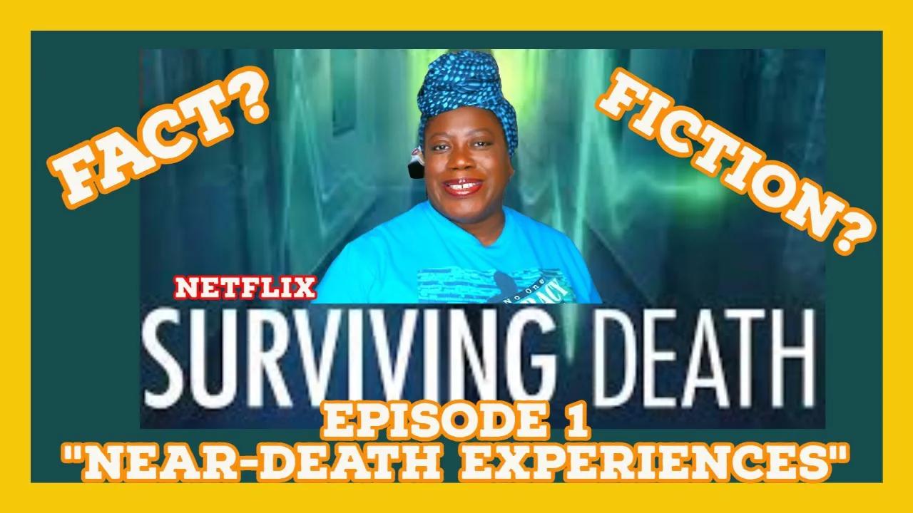Fact or Fiction? Near Death Experiences "Surviving Death(02)