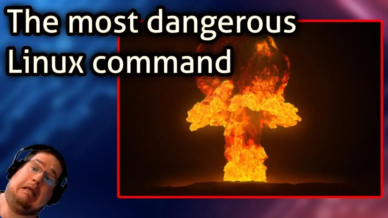 The most dangerous Linux command