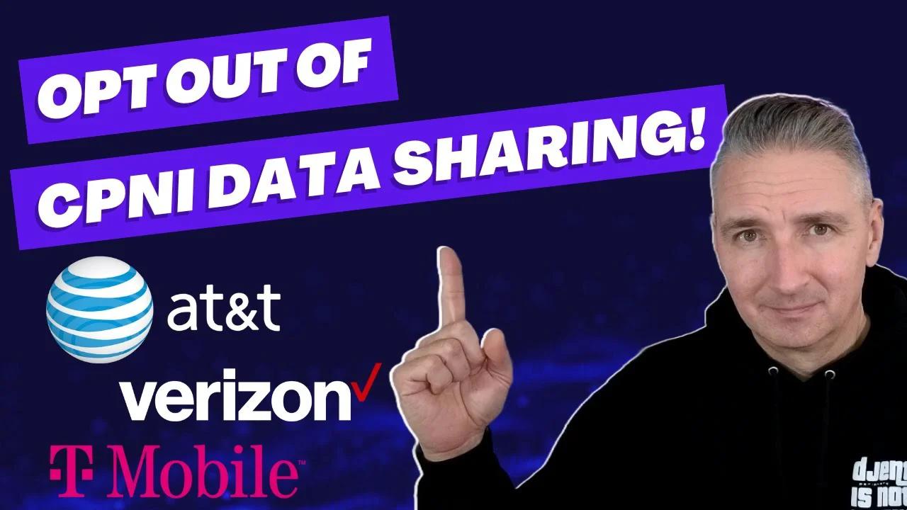 How to Opt Out of CPNI Data Sharing (AT&T, Verizon, T-Mobile)