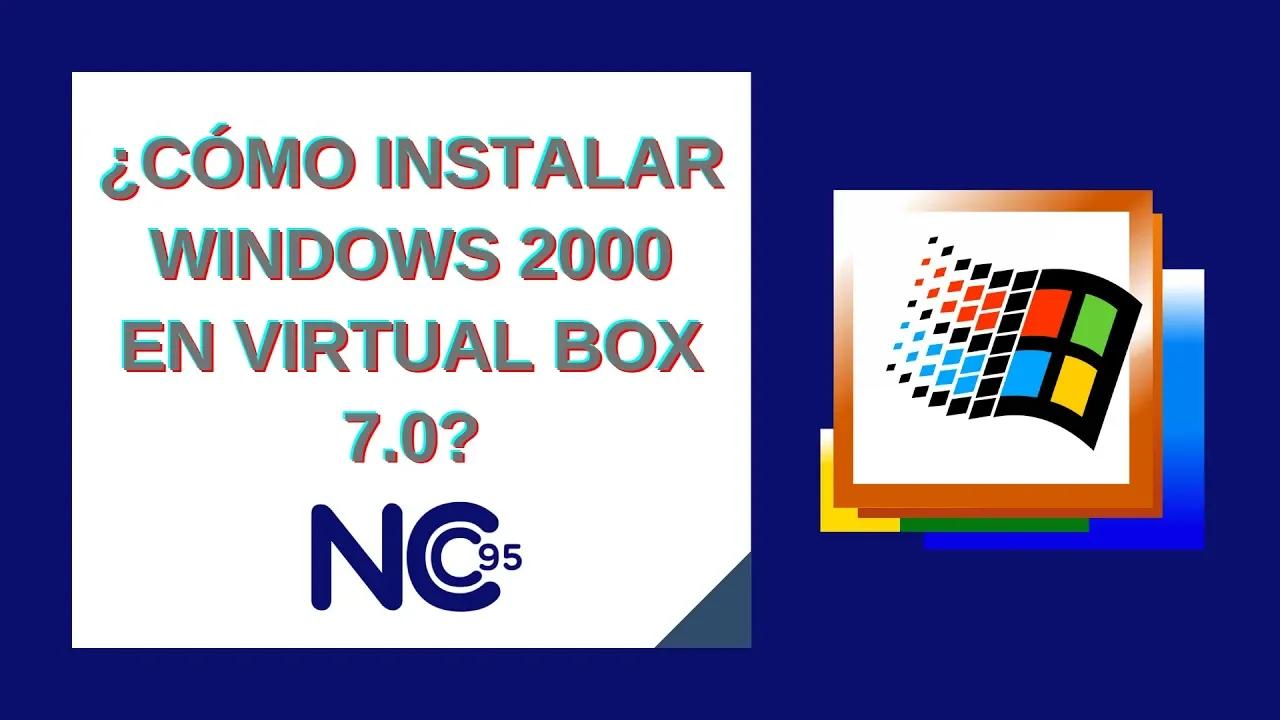 ¿Cómo instalar el Windows 2000 Professional en VirtualBox 7.0? - En ...
